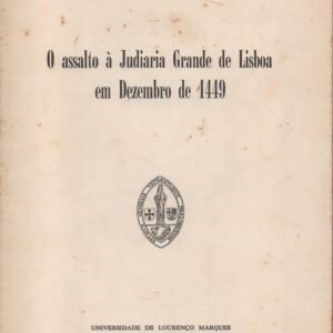 O ASSALTO À JUDIARIA GRANDE DE LISBOA EM DEZEMBRO DE 1449 * Humberto Carlos Baquero Moreno   1970