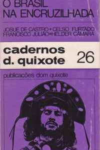 O BRASIL NA ENCRUZILHADA * Josué de Castro   1970