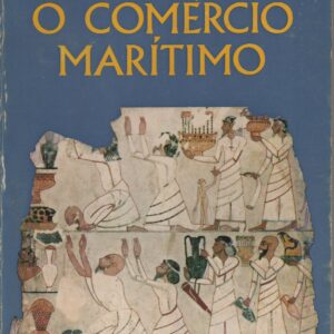 O COMÉRCIO MARÍTIMO : Nas Primeiras Comunidades do Levante – William Culican