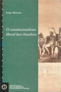 O CONSTITUCIONALISMO LIBERAL LUSO-BRASILEIRO       –  jORGE