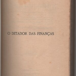 O DITADOR DAS FINANÇAS * Leopoldo Nunes   1930