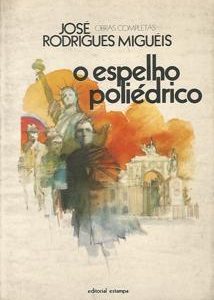 O ESPELHO POLIÉDRICO   –   José Rodrigues Miguéis