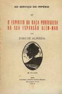 O ESPÍRITO DA RAÇA PORTUGUESA NA SUA EXPANSÃO ALÉM-MAR – João de Almeida   1933