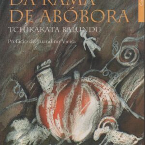 O FEITIÇO DA RAMA DE ABÓBORA * Tchikakata Balundu   1996