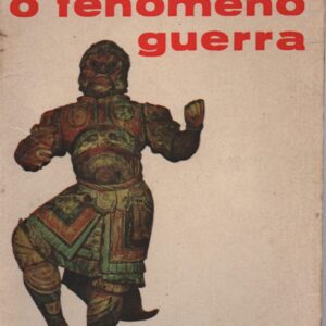 O FENÓMENO GUERRA – Gaston Bouthoul