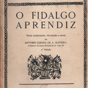 O FIDALGO APRENDIZ * D. Francisco Manuel de Melo