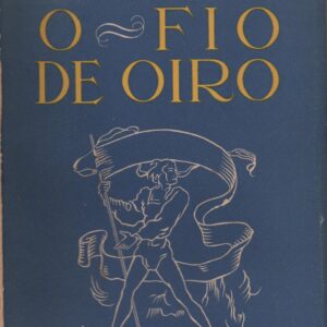 O FIO DE OIRO – Maria Henriques Osswald   1946