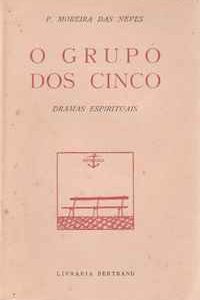 O GRUPO DOS CINCO : DRAMAS ESPIRITUAIS * P. Moreira das Neves  1945