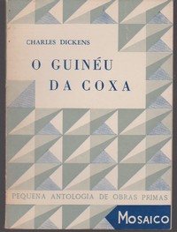 O GUINÉU DA COXA : Contos *  Charles Dickens
