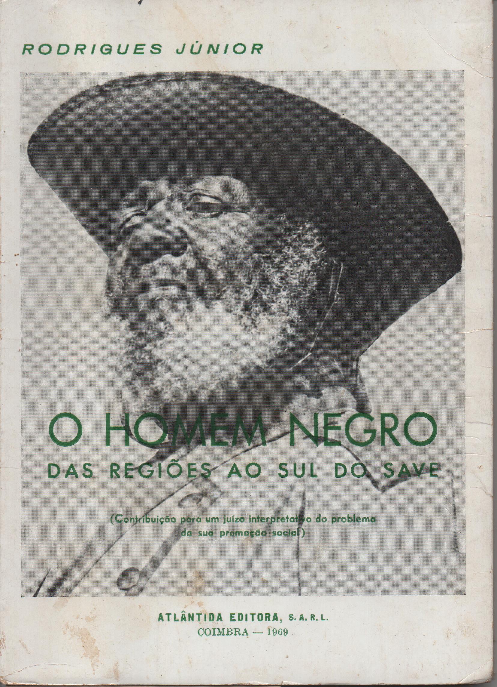 O HOMEM NEGRO DAS REGIÕES AO SUL DO SAVE * Rodrigues Júnior 1969