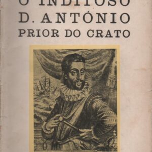 O INDITOSO D. ANTÓNIO PRIOR DO CRATO * P. A. Alberto Gonçalves   1937