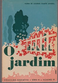 O JARDIM * Maria de Lourdes Duarte Amaral  1967