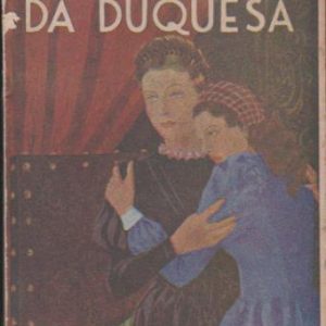 O JURAMENTO DA DUQUÊSA * M. Pinheiro Chagas   1956