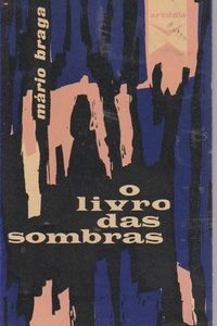 O LIVRO DAS SOMBRAS * Mário Braga