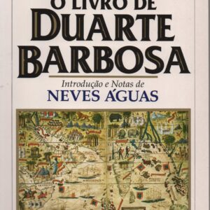 O LIVRO DE DUARTE BARBOSA * Introdução e Notas de Neves Águas