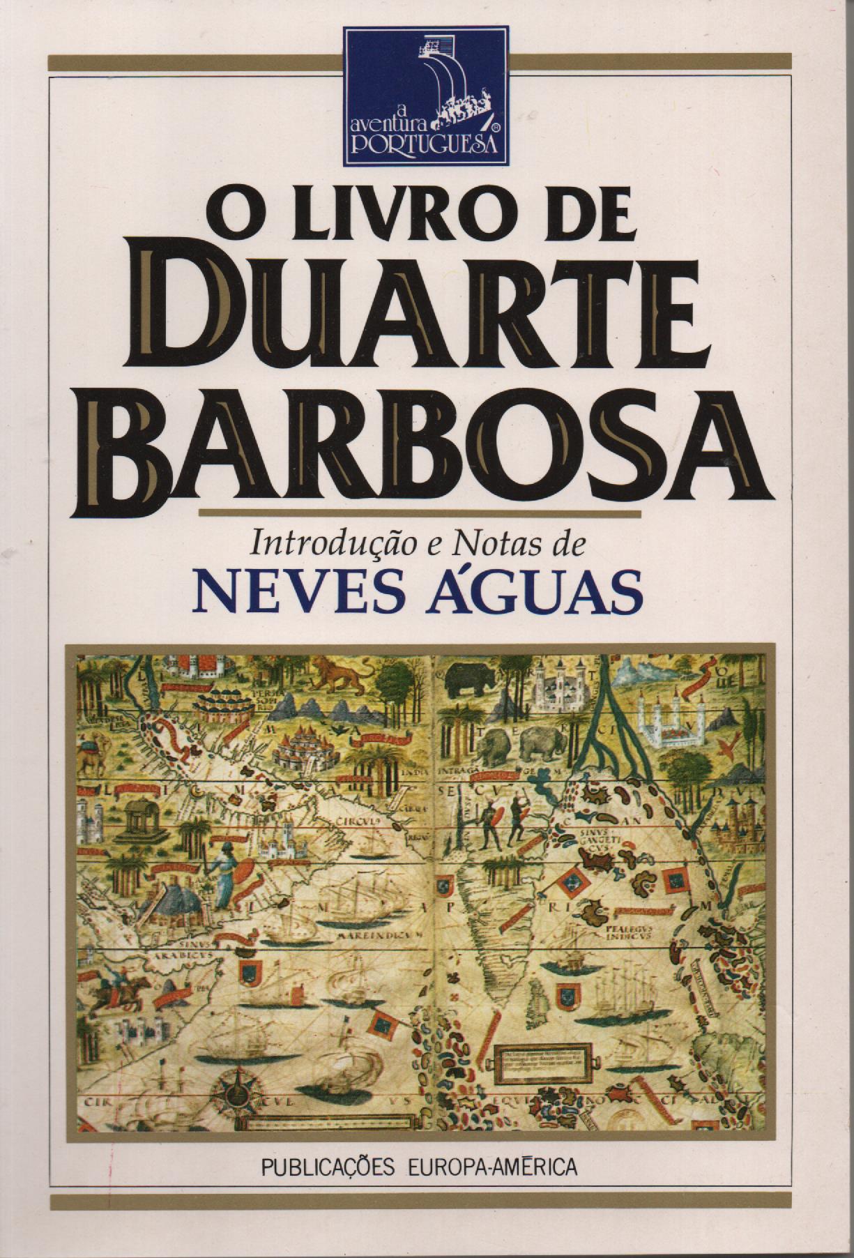 O LIVRO DE DUARTE BARBOSA * Introdução e Notas de Neves Águas