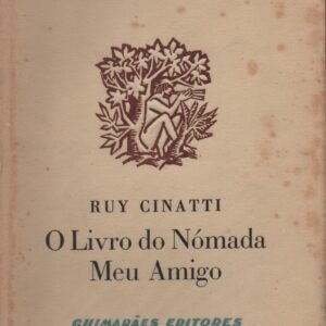 O LIVRO DO NÓMADA MEU AMIGO – Ruy Cinatti – 1ª Edição   1958