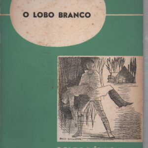 O LOBO BRANCO   Branquinho da Fonseca 1ª Edição