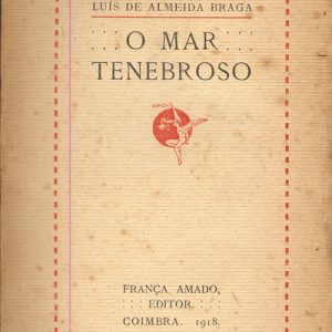 O MAR TENEBROSO  Luis de Almeida Braga    1918