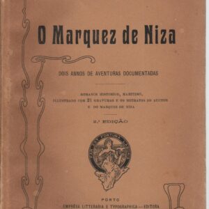 O MARQUEZ DE NIZA : Dois Annos de Aventuras Documentadas – Eduardo de Noronha   1907