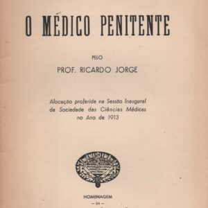 O MÉDICO PENITENTE * Prof. Ricardo Jorge   1959