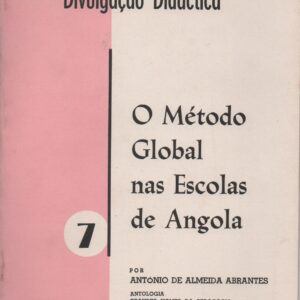 O MÉTODO GLOBAL NAS ESCOLAS DE ANGOLA – António de Almeida Abrantes
