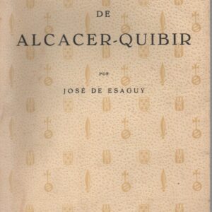 O MINUTO VITORIOSO DE ALCACER-QUIBIR  José de Esaguy