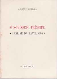 O NOVÍSSIMO PRÍNCIPE * Análise Da Revolução * Adriano Moreira 1977