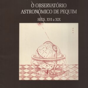 O OBSERVATÓRIO ASTRONÓMICO DE PEQUIM : Sécs. XVI a XIX