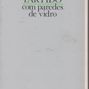 O PARTIDO COM PAREDES DE VIDRO * Álvaro Cunhal