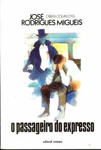 OO PASSAGEIRO DO EXPRESSO      José Rodrigues Miguéis