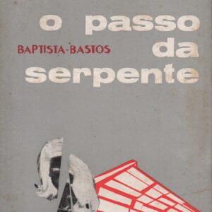 O PASSO DA SERPENTE * Baptista-Bastos  1ª edição