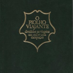O PIOLHO VIAJANTE divididas as viagens em mil e uma carapuças * António Manuel Policarpo da Silva