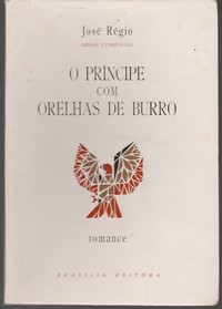 O príncipe com orelhas de burro   romance   José RégioTiragem especial de cem exemplares exemplar nº 97 assinado por Saúl Dias