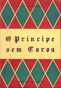 O PRÍNCIPE SEM COROA                  A.J. da Silva d’Azevedo