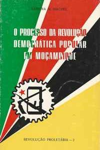 O PROCESSO DA REVOLUÇÃO DEMOCRÁTICA POPULAR EM MOÇAMBIQUE   –   Samora M. Machel       1975
