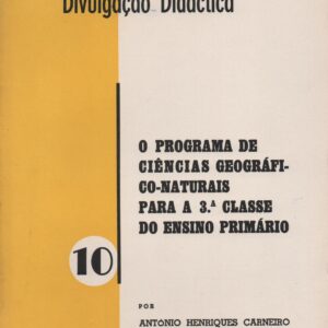 O PROGRAMA DE CIÊNCIAS GEOGRÁFICO-NATURAIS PARA A 3ª CLASSE DO ENSINO PRIMÁRIO – António Henriques Carneiro