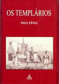 OS TEMPLÁRIOS  Obra Histórica         Paul Féval     2001