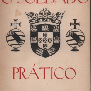 O SOLDADO PRÁTICO * Henrique de Paiva Couceiro     –      1936