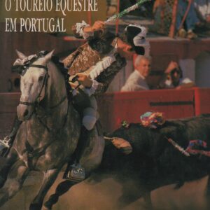 O TOUREIO EQUESTRE EM PORTUGAL * Fernando Sommer d’Andrade