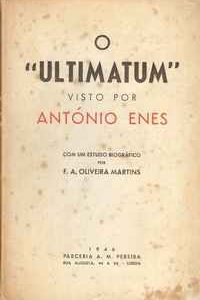 O “ULTIMATUM”   Visto Por ANTÓNIO ENES F.A. Oliveira Martins  1946