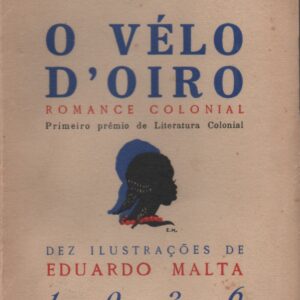 O VÉLO D’OIRO * Henrique Galvão – 10 Ilustrações Eduardo Malta  1936