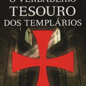 O VERDADEIRO TESOURO DOS TEMPLÁRIOS – Jacques Rolland