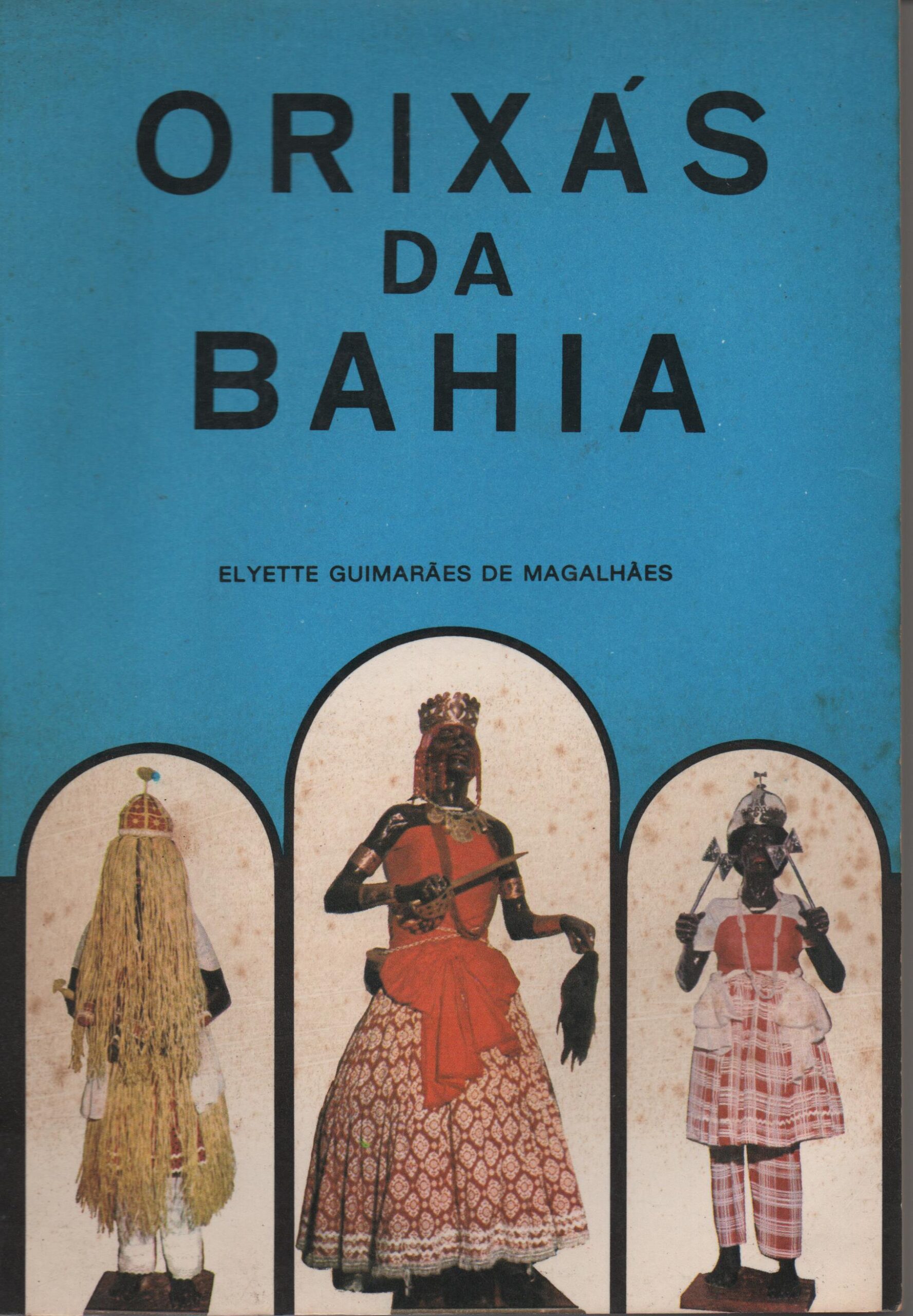 ORIXÁS DA BAHIA * Elyette Guimarães de Magalhães