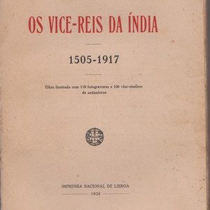 OS VICE-REIS DA ÍNDIA  1505-1917  *  José F. Ferreira Martins * 1935