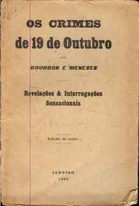 OS CRIMES DE 19 DE OUTUBRO Bourbon e Meneses 1929