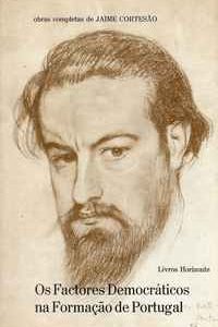 OS FACTORES DEMOCRÁTICOS NA FORMAÇÃO DE PORTUGAL    –   Jaime  Cortesão