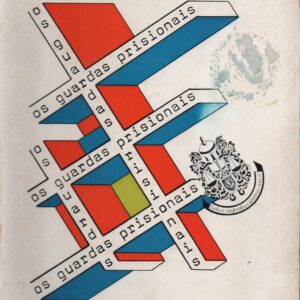 OS GUARDAS PRISIONAIS * A. Malça Correia