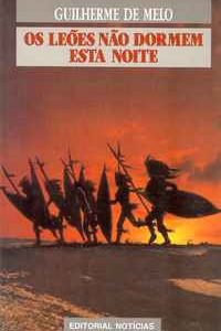 OS LEÕES NÃO DORMEM ESTA NOITE  Guilherme de Melo  1ª Edição