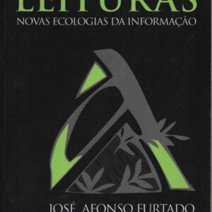 Os LIVROS e as LEITURAS :  Novas Ecologias da Informação  * José Afonso Furtado